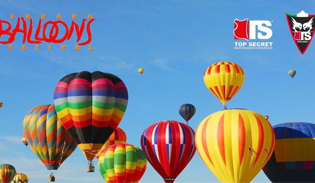 Vigilanza Top Secret al Balloons Festival di Ferrara