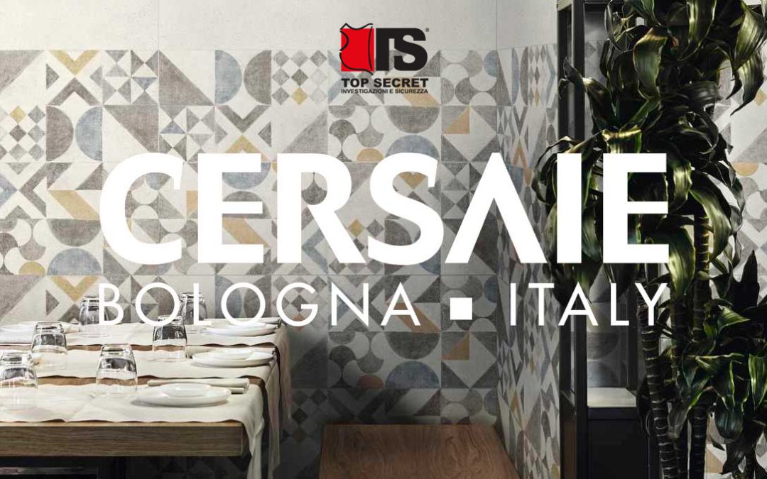 CERSAIE 2019 – La fiera della ceramica con la sicurezza di Top Secret