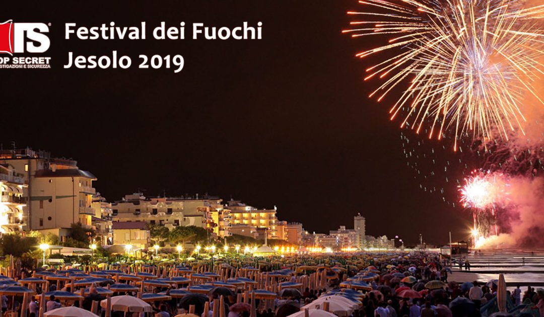 Festival dei Fuochi Jesolo 2019 – Sicurezza antincendio Top Secret